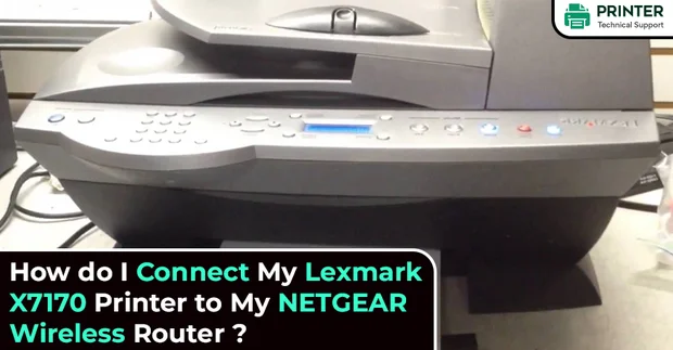 How to Connect Lexmark X7170 Printer to NETGEAR Wireless Router