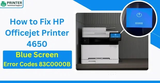 How to Fix HP Officejet Printer 4650 Blue Screen Error Codes 83C0000B