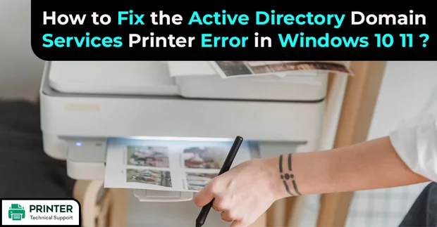 How to Fix Active Directory Domain Services Printer Error in Windows 10 11