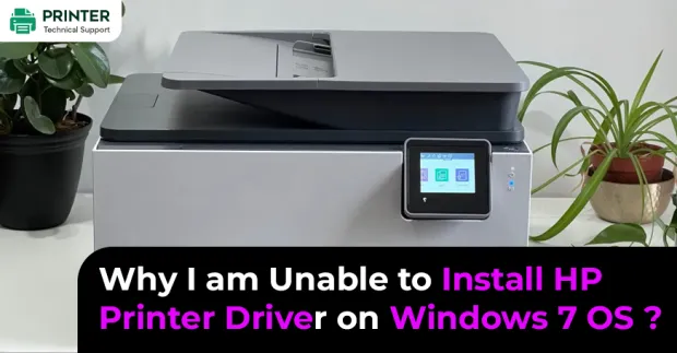 Why I am Unable to Install HP Printer Driver on Windows 7 OS?